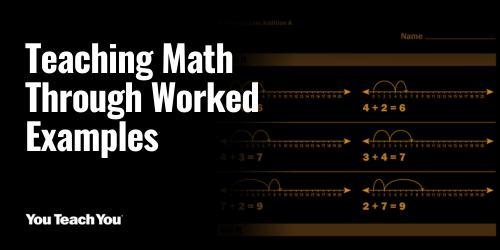 Teaching Math Through Worked Examples